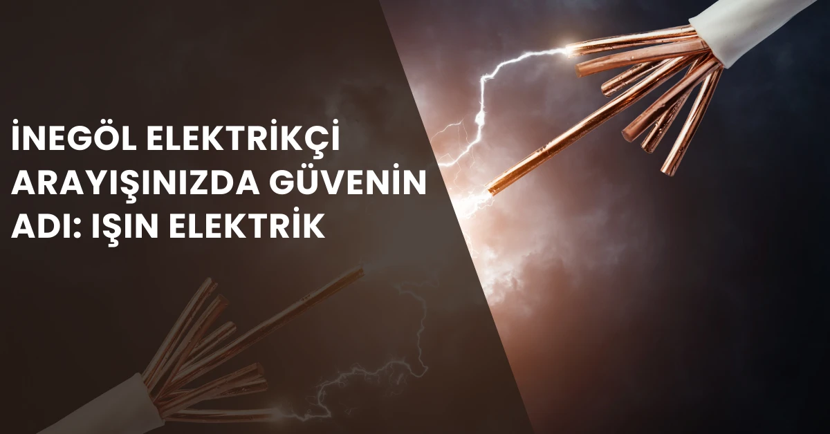 inegöl elektrikçi - ışın elektrik
